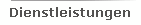 Dienstleistungen
