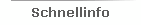 Schnellinfo